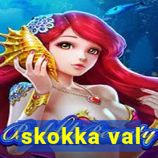 skokka val